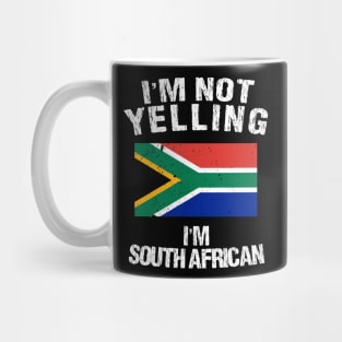 I'm Not Yelling I'm South African Mug